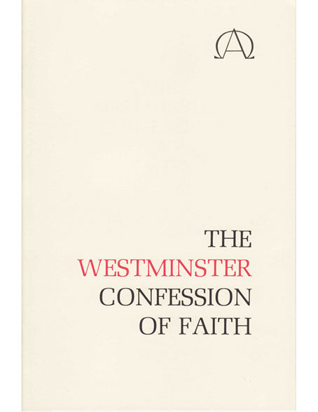 Westminster Confession of Faith without proofs
