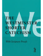 The Shorter Catechism with proofs