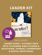 SW A STUDY OF JOHN 11-21 LEADER'S KIT